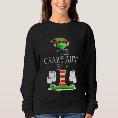Crazy Aunt Elf Wearing Mask Toilet Paper Christmas Sweatshirt