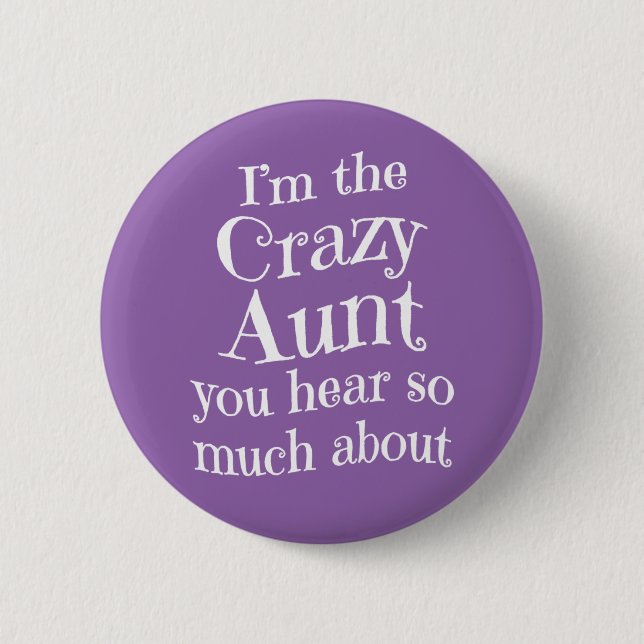Crazy Aunt - Funny Family Gift Fun Humor Gag Gift Button (Front)