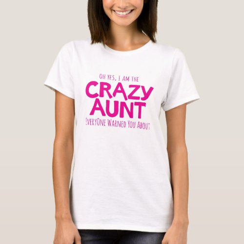 Crazy aunt warning pink typographic slogan t_shirt
