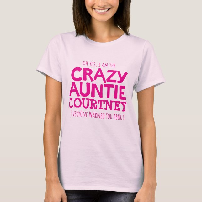 Crazy auntie pink personalize name slogan t-shirt (Front)