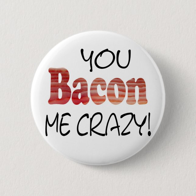 Crazy Bacon Button (Front)