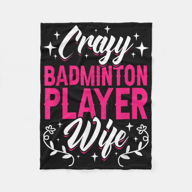 Crazy Badminton Player Wife Shuttle  Fleece Blanket (Front)