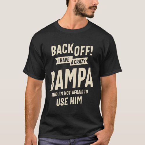 Crazy Bampa My Familys Defen _ Dad Grandpa  T_Shirt