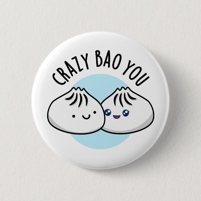 Crazy Bao You Funny Dimsum Pun Button (Front)
