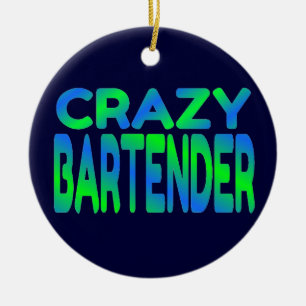 Crazy Bartender Ceramic Ornament