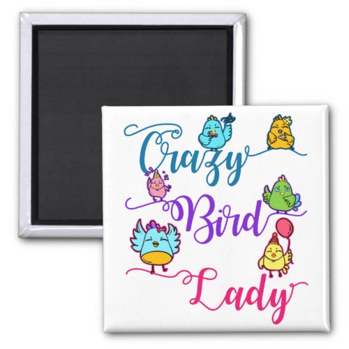 Crazy Bird Lady Bird Owner Lover Birder Magnet