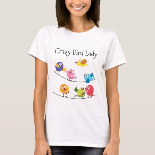 Crazy Bird Lady T shirt