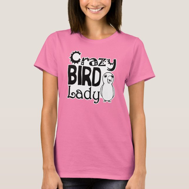 Crazy bird lady T-Shirt (Front)