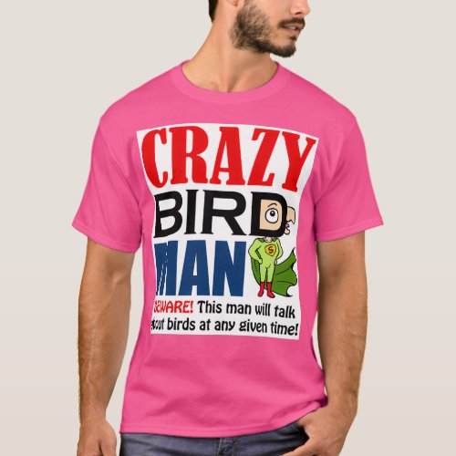 Crazy bird man T_Shirt