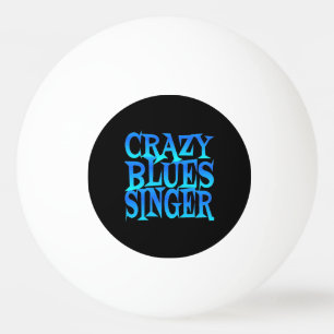 Crazy Blues Singer Ping-Pong Ball