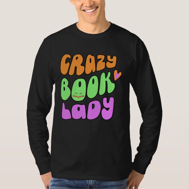 crazy book lady lover T-Shirt (Front)