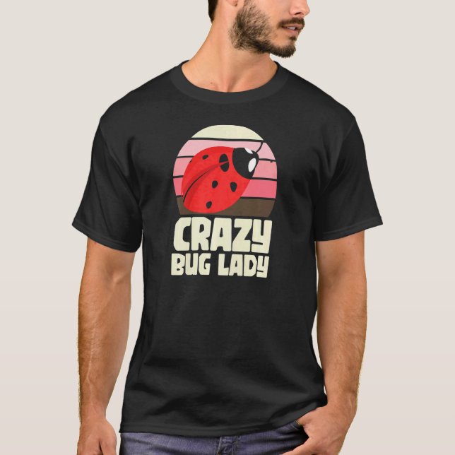 Crazy Bug Lady Entomologist Insects Ladybug Catche T-Shirt (Front)