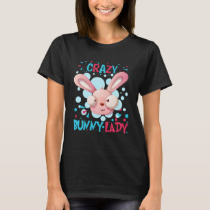 Crazy Bunny Lady Easter Day Rodent Egg Hunt Rabbit T-Shirt