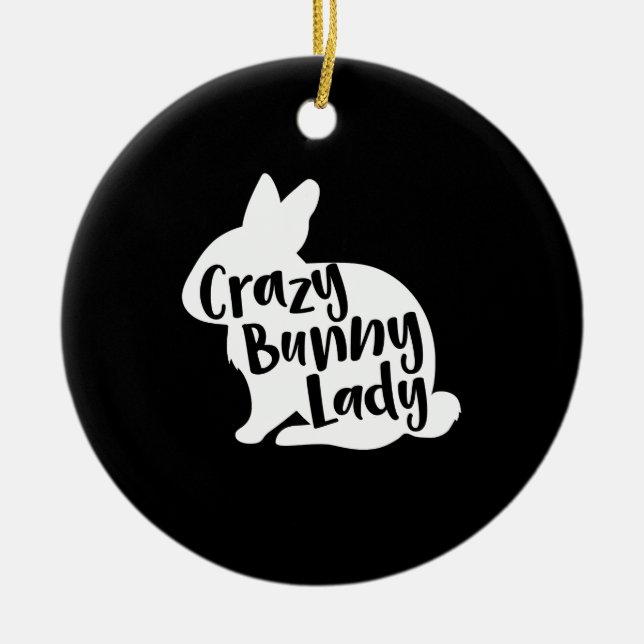 Crazy Bunny Lady - Funny Rabbit Lover Ceramic Ornament (Front)
