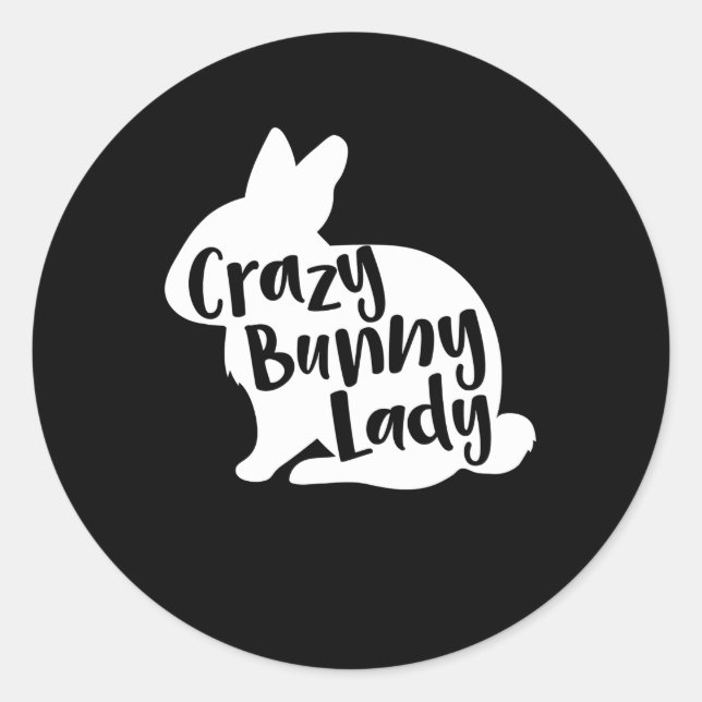 Crazy Bunny Lady - Funny Rabbit Lover Classic Round Sticker (Front)