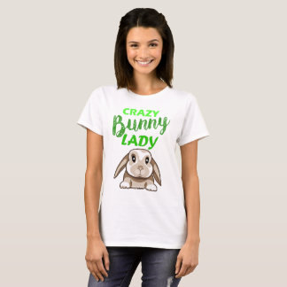Crazy Bunny Lady Rabbit/Bunny T-Shirt