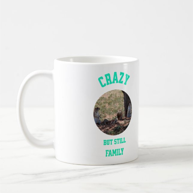 Crazy But Still Family Coffee Mug (Left)