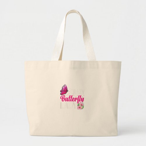Crazy Butterfly Lady Funny Butterfly Lover Large Tote Bag
