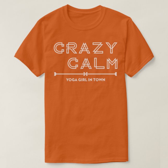 Crazy Calm Yoga Girl In Town T-Shirt (Design Front)