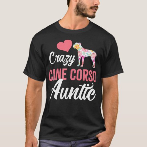 Crazy Cane Corso Auntie  Funny Dog Auntie  T_Shirt