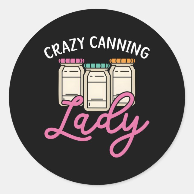 Crazy Canning Lady Preserving Food Container Canni Classic Round Sticker (Front)