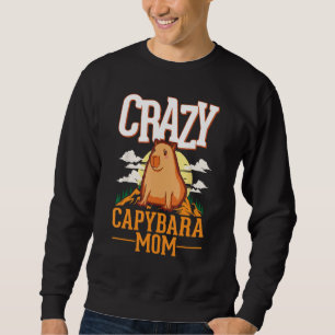 Crazy Capybara mom Capybara Girl Sweatshirt