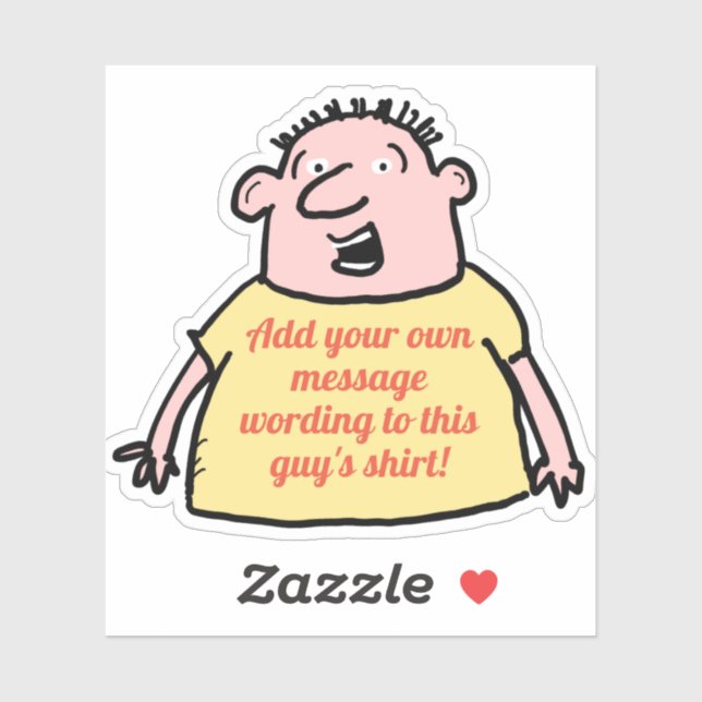 Crazy Cartoon Man with t-shirt Slogan on a Sticker (Sheet)