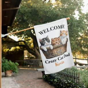 Crazy Cat DAD, Basket of Kittens WELCOME House Flag