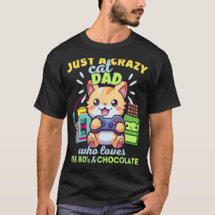 Crazy Cat Dad Who Loves Gaming Cats Chocolate & Th T-Shirt
