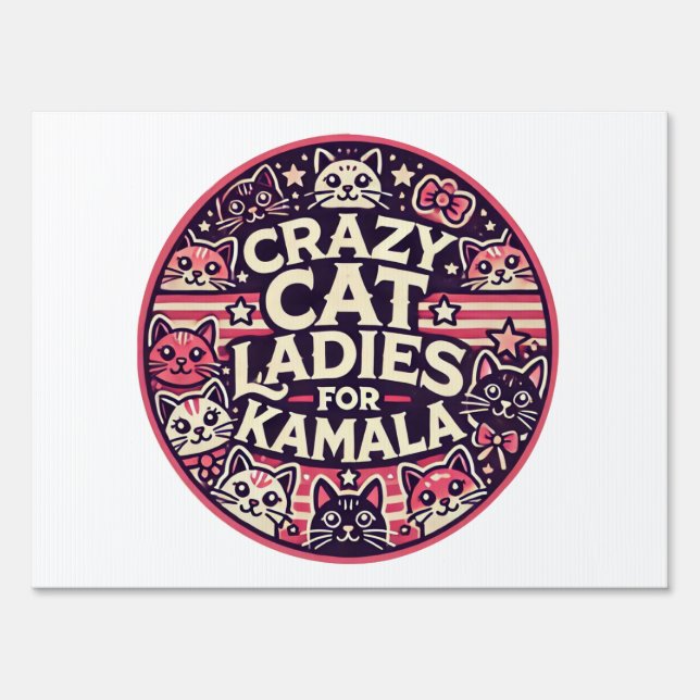 Crazy cat ladies for Kamala! Sign (Front)