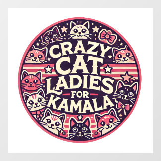 Crazy cat ladies for Kamala! Window Cling