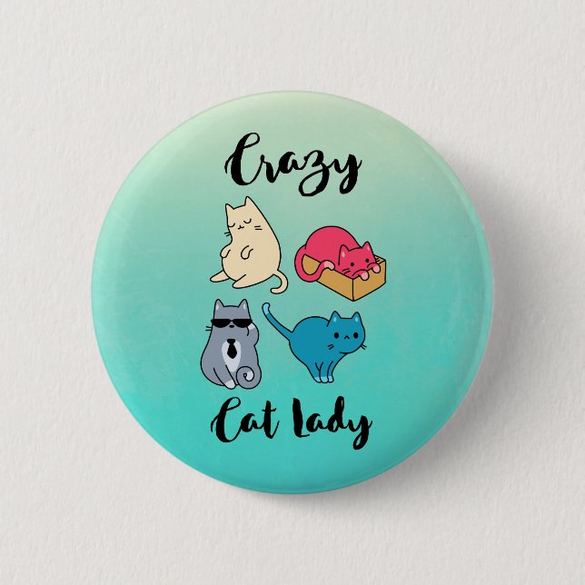 Crazy Cat Lady and 4 Cute Cats Pinback Button (Front)