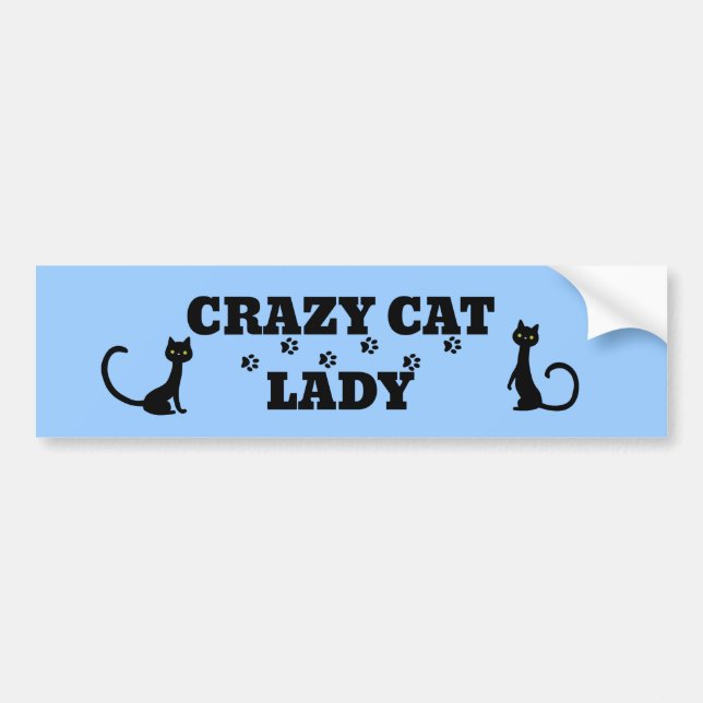 Crazy Cat Lady Bumper Sticker - Change Color (Front)