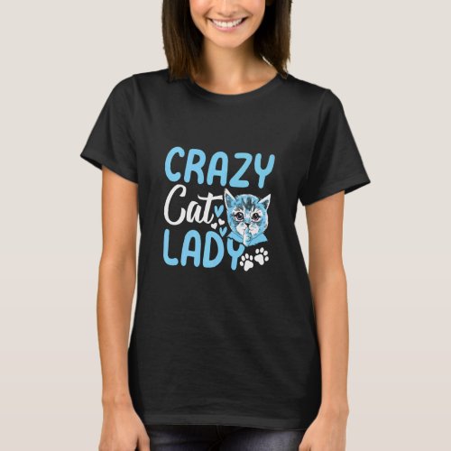 Crazy Cat Lady Cat Lady Cute Cat I Crazy Cat Lady  T_Shirt