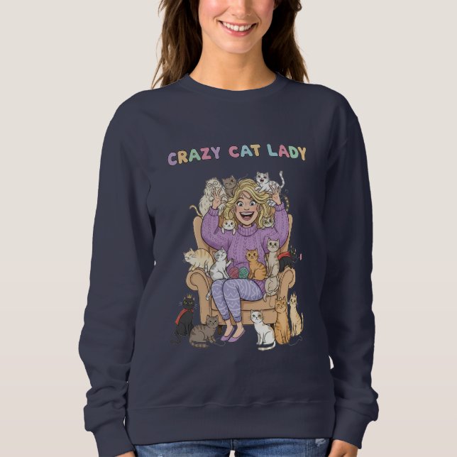 Crazy Cat Lady Fun Sweatshirt (Front)