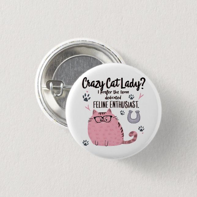 Crazy Cat Lady? Funny Cat Lover Gift  Button (Front & Back)