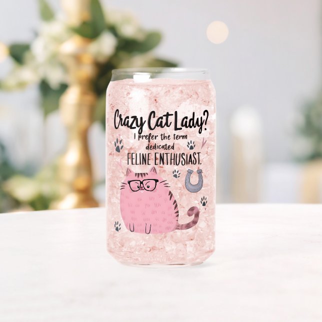 Crazy Cat Lady? Funny Cat Lover Gift  Can Glass (Insitu (Wedding))