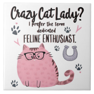 Crazy Cat Lady? Funny Cat Lover Gift Ceramic Tile