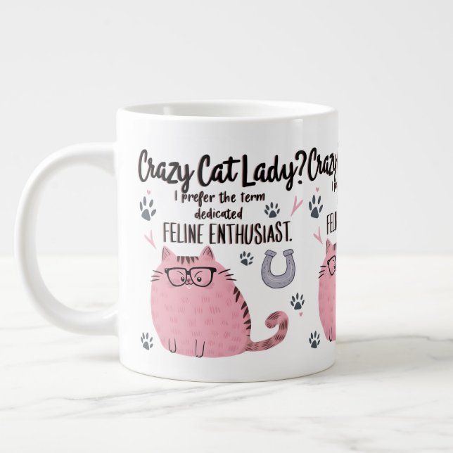 Crazy Cat Lady? Funny Cat Lover Gift  Giant Coffee Mug (Left)