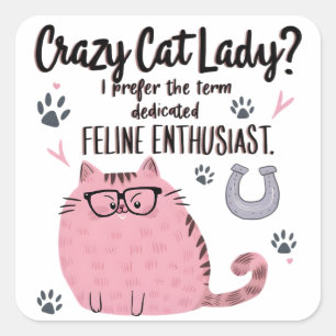 Crazy Cat Lady? Funny Cat Lover Gift Square Sticker
