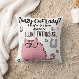 Crazy Cat Lady? Funny Cat Lover Gift Throw Pillow