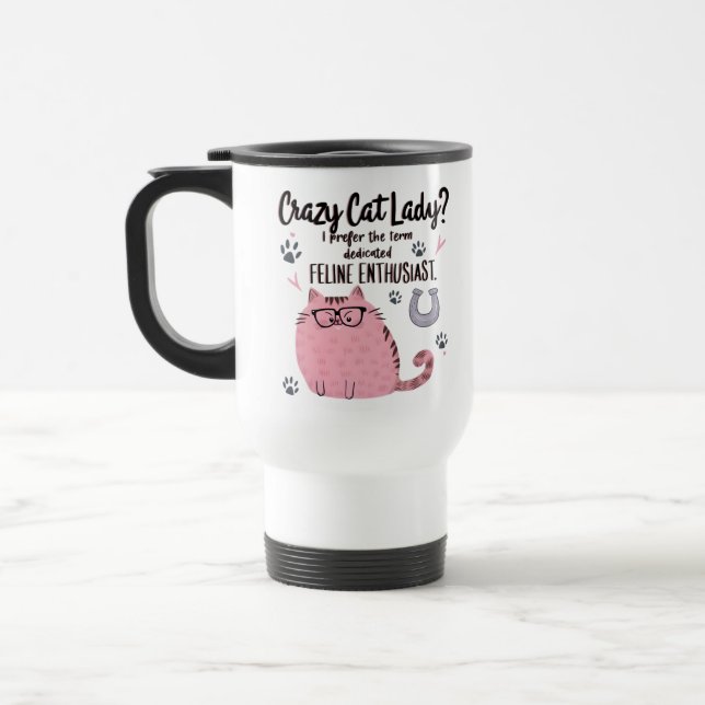 Crazy Cat Lady? Funny Cat Lover Gift  Travel Mug (Left)