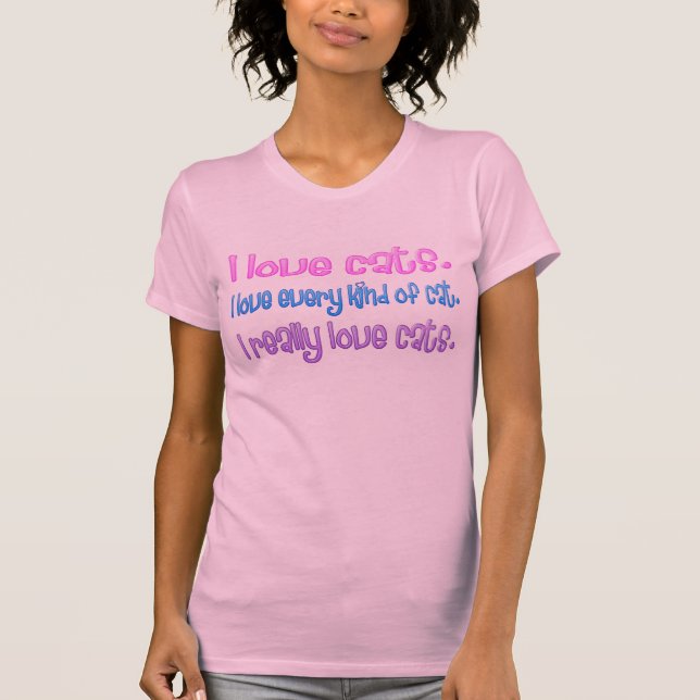 Crazy Cat Lady - I love cats. T-Shirt (Front)