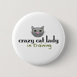 Crazy cat lady in training button