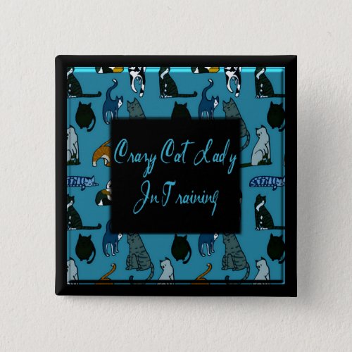 Crazy Cat Lady In Training Square Button