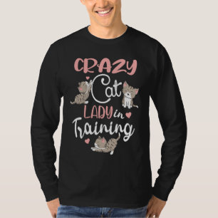 Crazy Cat Lady in Training Women Girls Kitty Cats T-Shirt