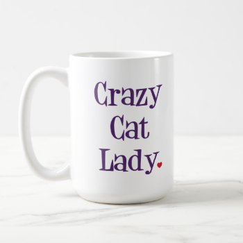Crazy Cat Lady Mug by SheMuggedMe at Zazzle