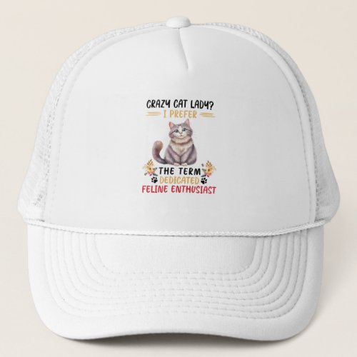 Crazy Cat Lady or Feline Enthusiast Trucker Hat