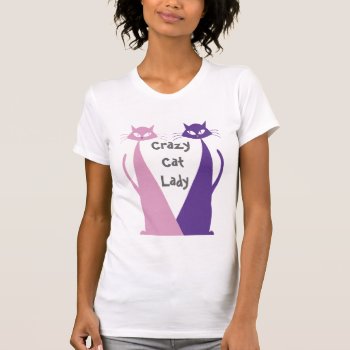 Crazy Cat Lady T-shirt by MishMoshTees at Zazzle