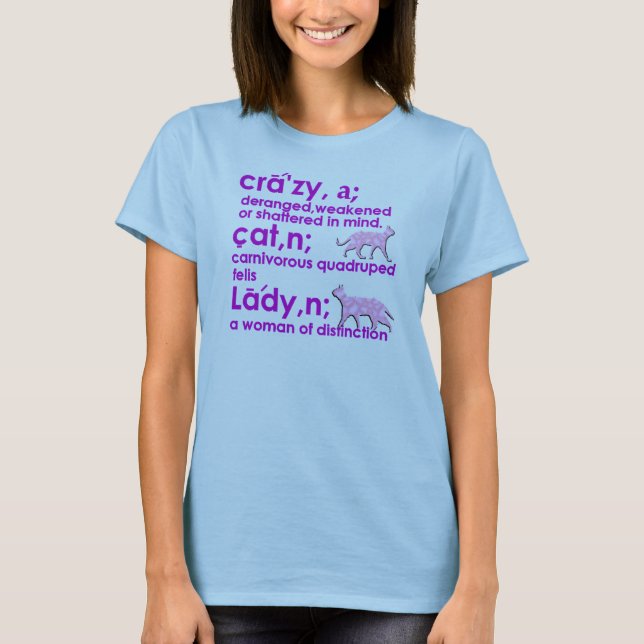 Crazy Cat Lady The True Definition T-Shirt (Front)